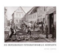 Die Merseburger Fotografenfamilie Herrfurth : Im Auftrag des Förderkreises Museum Schloss Mersburg e. V. (edition stekofoto 2) （2., überarb. Aufl. 2014. 240 S. Duoton-Abb. 22 x 23.5 cm）