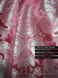 Magie der Seide : Von der Kunst, historische Räume neu zu beleben (Edition Schloss Wernigerode 15) （2013. 96 S. farb. Abb. 28 cm）