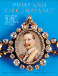Pomp and Circumstance : Das deutsche Kaiserreich und die Zeit vor dem Ersten Weltkrieg (Edition Schloss Wernigerode 17) （2014. 400 S. meist farbige Abbildungen. 28 cm）
