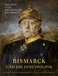 Otto von Bismarck und die Innenpolitik : Positive und organische Reformen (Edition Schloss Wernigerode Bd.18) （2015. 368 S. 390 Abbildungen. 280 mm）