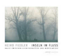 Inseln im Fluss : Halle zwischen Giebichenstein und Würfelwiese (edition stekofoto Bd.3) （2015. 120 S. m. meist farb. Abb. 24 cm）