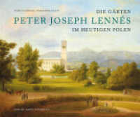 Die Gärten des Peter Joseph Lennés im heutigen Polen : Eine Spurensuche jenseits von Oder und Neiße (EditionGartenReich .2) （2016. 208 S. m. SW- u. Farbabb. , 74 Pläne und Karten. 25 x 29.5）