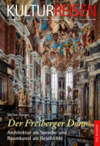 Der Freiberger Dom : Architektur als Sprache und Raumkunst als Geschichte (Kulturreisen .15/2017) （2018. 196 S. m. Farbabb. u. Grundrisse. 24 cm）