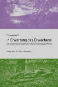 In Erwartung des Erwachens : Der Schlafende Hermaphrodit im Gartenreich Dessau-Wörlitz (EditionGartenReich 5) （2021. 128 S. 3 Schaubilder, 38 Farbabb. 23 cm）