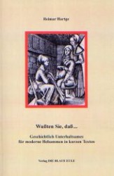 Wußten Sie, daß . . . : Geschichtlich Unterhaltsames für moderne Hebammen in kurzen Texten （1. Aufl. 2012. 182 S. m. zahlr. Abb. 24 cm）