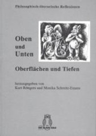 Oben und Unten : Oberflächen und Tiefen (Philosophisch-literarische Reflexionen) （1. Aufl. 2013. 180 S. 21 cm）