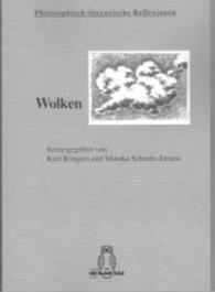 Wolken (Philosophisch-literarische Reflexionen Bd.17) （1. Aufl. 2015. 154 S. 21 cm）