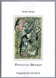 Anregungen zum Erlernen positiven Denkens : Eine psychologische Studie aus Sicht der Suche nach Gesundheit, Wahrheit, Liebe und Glück （2016. 92 S. Abb. z. Tl. in Farbe. 21 cm）