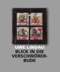 Uwe Lindau - Blick in die Verschwörerbude : Katalog zur Ausstellung im Museum Würth, Künzelsau-Gaisbach, 2011 （2011. 152 S. 154 Abb. 28 cm）