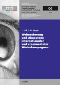 Wahrnehmung und Akzeptanz internationaler und crossmedialer Werbekampagnen (Schriftenreihe für angewandte Betriebswirtschaft der Reinhold Würth Hochschule Heilbronn und Künzelsau) （2012. 100 S. 29.7 cm）