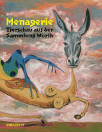 Menagerie : Tierschau aus der Sammlung Würth （1. Aufl. 2013. 304 S. 255 Abb. 32 cm）