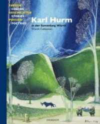 Farben, Geschichten, Poesien : Karl Hurm in der Sammlung Würth （2013. 128 S. m. Farbabb. 28 cm）