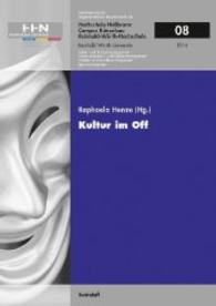 Kultur im Off (Schriftenreihe für angewandte Betriebswirtschaft der Reinhold Würth Hochschule Heilbronn und Künzelsau) （2014. 64 S. 29.7 cm）