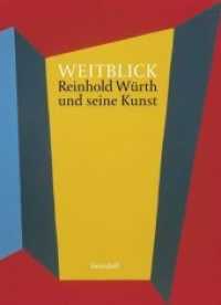 Weitblick : Reinhold Würth und seine Kunst. Katalog zur Eröffnung des Museum Würth 2, Künzelsau （2020. 272 S. 24 x 32 cm）