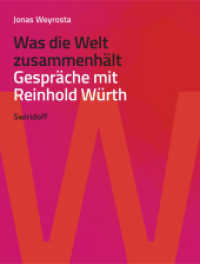 Was die Welt zusammenh&auml;lt : Gespr&auml;che mit Reinhold W&uuml;rth （2023. 92 S. 19.5 cm）