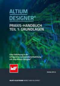 Altium Designer Praxis Handbuch : Eine Einführung in die erfolgreiche Leiterplattenentwicklung mit dem Altium Designer （2024. 736 S. 24 cm）