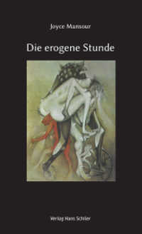 Die erogene Stunde : Gedichte, teilweise zweisprachig （2015 244 S.  21 cm）