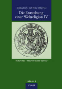 Die Entstehung einer Weltreligion Tl.4 : Mohammed - Geschichte oder Mythos? (INÂRAH 8) （Originalausgabe. 2017. 850 S. 22 cm）