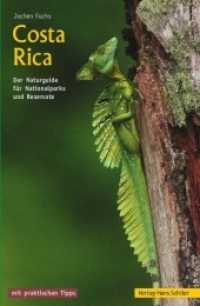 Costa Rica : Der Naturguide für Nationalparks und Reservate （1., Auflage. 2010. 288 S. zahlr. meist farb. Abb., Ktn. 21 cm）