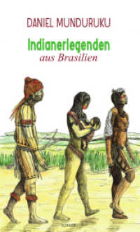 Indianerlegenden aus Brasilien （2015. 67 S. m. Abb. 210 mm）