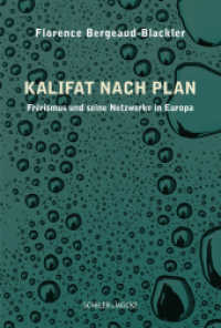 Kalifat nach Plan : Frérismus und seine Netzwerke in Europa (INÂRAH Monografien 4) （Deutsche Erstausgabe. 2025. 424 S. 23 cm）