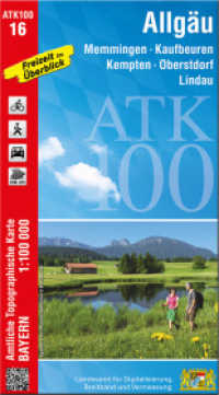 ATK100-16 Allgäu (Amtliche Topographische Karte 1:100000) : Memmingen, Kaufbeuren, Kempten, Oberstdorf, Lindau. 1:100000 (ATK100 Amtliche Topographische Karte 1:100000 Bayern) （überarb. Aufl. 2023. 23 cm）