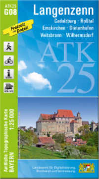 ATK25-G08 Langenzenn (Amtliche Topographische Karte 1:25000) : Cadolzburg, Roßtal, Emskirchen, Dietenhofen, Veitsbronn, Wilhermsdorf. 1:25000 (ATK25 Amtliche Topographische Karte 1:25000 Bayern) （überarb. Aufl. 2022. 23 cm）