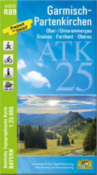 ATK25-R09 Garmisch-Partenkirchen (Amtliche Topographische Karte 1:25000) : Ober-/Unterammergau, Grainau, Farchant, Oberau. 1:25000 (ATK25 Amtliche Topographische Karte 1:25000 Bayern) （überarb. Aufl. 2022. 23 cm）