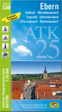 ATK25-C08 Ebern (Amtliche Topographische Karte 1:25000) : Seßlach, Maroldsweisach, Itzgrund, Untermerzbach, Pfarrweisach, Rentweinsdorf. 1:25000 (ATK25 Amtliche Topographische Karte 1:25000 Bayern) （überarb. Aufl. 2022. 23 cm）