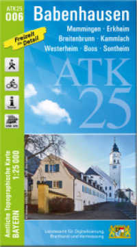 ATK25-O06 Babenhausen (Amtliche Topographische Karte 1:25000) : Memmingen, Erkheim, Breitenbrunn, Kammlach, Westerheim, Boos, Sontheim. 1:25000 (ATK25 Amtliche Topographische Karte 1:25000 Bayern) （überarb. Aufl. 2022. 23 cm）