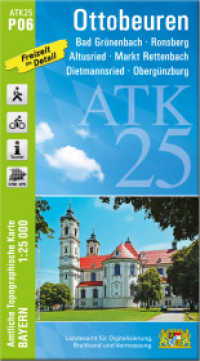 ATK25-P06 Ottobeuren (Amtliche Topographische Karte 1:25000) : Bad Grönenbach, Ronsberg, Altusried, Markt Rettenbach, Dietmannsried, Obergünzburg. 1:25000 (ATK25 Amtliche Topographische Karte 1:25000 Bayern) （überarb. Aufl. 2022. 1 , 1 Farbzeichn. 23 cm）