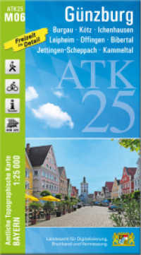 ATK25-M06 Günzburg (Amtliche Topographische Karte 1:25000) : Burgau, Kötz, Ichenhausen, Leipheim, Offingen, Bibertal, Jettingen-Scheppach, Kammeltal. 1:25000 (ATK25 Amtliche Topographische Karte 1:25000 Bayern) （überarb. Aufl. 2023. 23 cm）