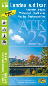 ATK25-K16 Landau a.d.Isar (Amtliche Topographische Karte 1:25000) : Aiterhofen, Pilsting, Wallersdorf, Straßkirchen, Plattling, Stephansposching. 1:25000 (ATK25 Amtliche Topographische Karte 1:25000 Bayern) （überarb. Aufl. 2023. 23 cm）