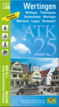 ATK25-L08 Wertingen (Amtliche Topographische Karte 1:25000) : Meitingen, Thierhaupten, Buttenwiesen, Mertingen, Biberbach, Laugna, Nordendorf. 1:25000 (ATK25 Amtliche Topographische Karte 1:25000 Bayern) （überarb. Aufl. 2021. 23 cm）