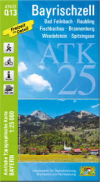 ATK25-Q13 Bayrischzell (Amtliche Topographische Karte 1:25000) : Bad Feilnbach, Raubling, Fischbachau, Brannenburg, Wendelstein, Spitzingsee. 1:25000 (ATK25 Amtliche Topographische Karte 1:25000 Bayern) （überarb. Aufl. 2021. 23 cm）