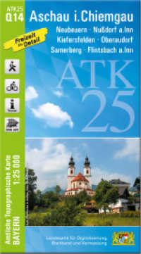 ATK25-Q14 Aschau i.Chiemgau (Amtliche Topographische Karte 1:25000) : Neubeuern, Nußdorf a.Inn, Kiefersfelden, Oberaudorf, Samerberg, Flintsbach a.Inn. 1:25000 (ATK25 Amtliche Topographische Karte 1:25000 Bayern) （überarb. Aufl. 2021. 23 cm）