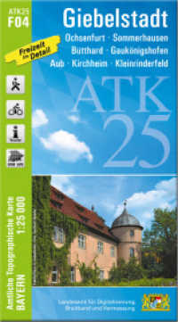 ATK25-F04 Giebelstadt (Amtliche Topographische Karte 1:25000) : Ochsenfurt, Sommerhausen, Bütthard, Gaukönigshofen, Aub, Kirchheim, Kleinrinderfeld. 1:25000 (ATK25 Amtliche Topographische Karte 1:25000 Bayern) （überarb. Aufl. 2022. 23 cm）