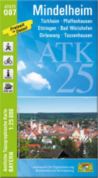 ATK25-O07 Mindelheim (Amtliche Topographische Karte 1:25000) : Türkheim, Pfaffenhausen, Ettringen, Bad Wörishofen, Dirlewang, Tussenhausen. 1:25000 (ATK25 Amtliche Topographische Karte 1:25000 Bayern) （überarb. Aufl. 2021. 23 cm）