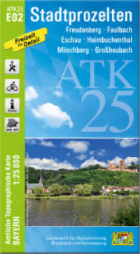 ATK25-E02 Stadtprozelten (Amtliche Topographische Karte 1:25000) : Freudenberg, Faulbach, Eschau, Heimbuchenthal, Mönchberg, Großheubach. 1:25000 (ATK25 Amtliche Topographische Karte 1:25000 Bayern) （überarb. Aufl. 2022. 23 cm）