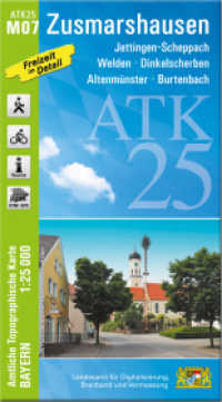 ATK25-M07 Zusmarshausen (Amtliche Topographische Karte 1:25000) : Jettingen-Scheppach, Welden, Dinkelscherben, Altenmünster, Burtenbach. 1:25000 (ATK25 Amtliche Topographische Karte 1:25000 Bayern) （überarb. Aufl. 2022. 23 cm）