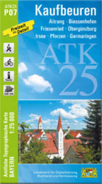 ATK25-P07 Kaufbeuren (Amtliche Topographische Karte 1:25000) : Aitrang, Biessenhofen, Friesenried, Obergünzburg, Irsee, Pforzen, Germaringen. 1:25000 (ATK25 Amtliche Topographische Karte 1:25000 Bayern) （überarb. Aufl. 2022. 23 cm）