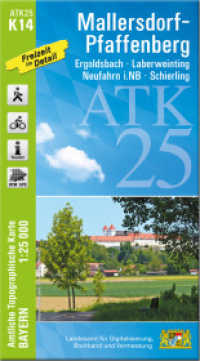 ATK25-K14 Mallersdorf-Pfaffenberg (Amtliche Topographische Karte 1:25000) : Ergoldsbach, Laberweinting, Neufahrn i.NB, Schierling. 1:25000 (ATK25 Amtliche Topographische Karte 1:25000 Bayern) （überarb. Aufl. 2023. 23 cm）