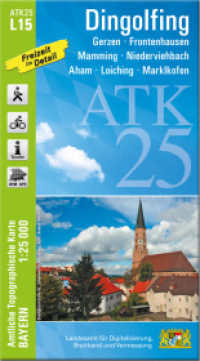 ATK25-L15 Dingolfing (Amtliche Topographische Karte 1:25000) : Gerzen, Frontenhausen, Mamming, Niederviehbach, Aham, Loiching, Marklkofen, Gottfrieding. 1:25000 (ATK25 Amtliche Topographische Karte 1:25000 Bayern) （überarb. Aufl. 2023. 23 cm）