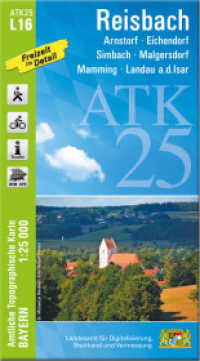 ATK25-L16 Reisbach (Amtliche Topographische Karte 1:25000) : Arnstorf, Eichendorf, Simbach, Malgersdorf, Mamming, Landau a.d.Isar. 1:25000 (ATK25 Amtliche Topographische Karte 1:25000 Bayern) （überarb. Aufl. 2023. 23 cm）