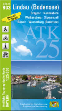 ATK25-R03 Lindau (Bodensee) (Amtliche Topographische Karte 1:25000) : Bregenz, Nonnenhorn, Weißensberg, Sigmarszell, Bodolz, Wasserburg (Bodensee). 1:25000 (ATK25 Amtliche Topographische Karte 1:25000 Bayern) （überarb. Aufl. 2023. 23 cm）