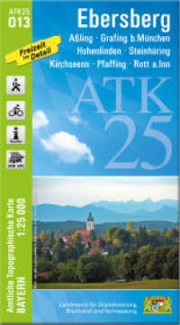 ATK25-O13 Ebersberg (Amtliche Topographische Karte 1:25000) : Aßling, Grafing b.München, Hohenlinden, Steinhöring, Kirchseeon, Pfaffing, Rott a.Inn. 1:25000 (ATK25 Amtliche Topographische Karte 1:25000 Bayern) （überarb. Aufl. 2023. 23 cm）