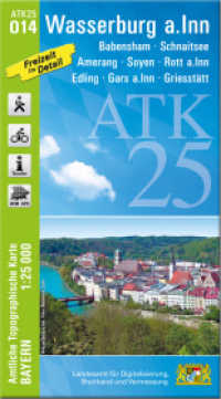 ATK25-O14 Wasserburg a.Inn (Amtliche Topographische Karte 1:25000) : Babensham, Schnaitsee, Amerang, Soyen, Rott a.Inn, Edling, Gars a.Inn, Griesstätt. 1:25000 (ATK25 Amtliche Topographische Karte 1:25000 Bayern) （überarb. Aufl. 2023. 23 cm）