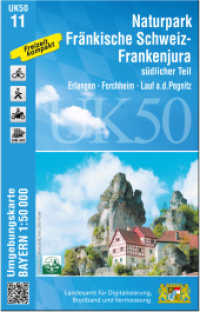 UK50-11 Naturpark Fränkische Schweiz - Frankenjura südlicher Teil : Erlangen, Forchheim, Lauf a.d.Pegnitz. 1:50000 (UK50 Umgebungskarte 1:50000 Bayern Topographische Karte Freizeitkarte Wanderkarte) （überarb. Aufl. 2023. 20 cm）