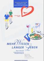 Mehr wissen, länger leben : Neuer Lebensstil - Unterstützung für die Alltagsbewältigung （1. Aufl. 2000. Nachdruck 2003）