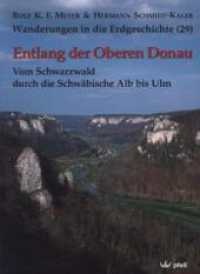 Wanderungen in die Erdgeschichte. Bd.29 Entlang der Oberen Donau : Vom Schwarzwald durch die Schwäbische Alb bis Ulm （2011. 159 S. m. 247 meist farb. farb. Abb. u. 10 Ktn. 240 mm）